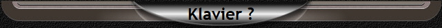 Klavier ?