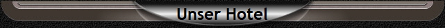 Unser Hotel