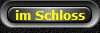 im Schloss